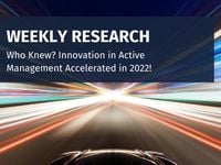 Who Knew? Innovation in Active Management Accelerated in 2022!