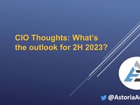 CIO Thoughts: What’s the Outlook for 2H 2023?