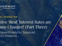 Positive ‘Real’ Interest Rates Are a Game Changer!
