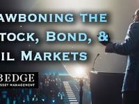 Jawboning the Stock, Bond, and Oil Markets